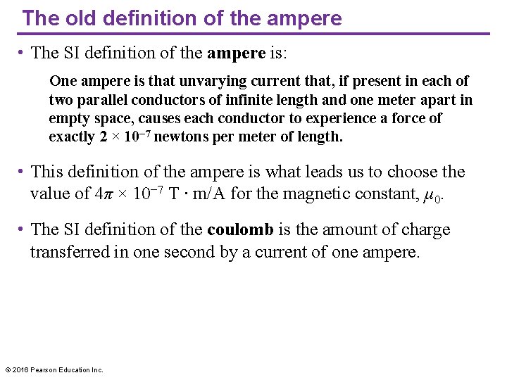 The old definition of the ampere • The SI definition of the ampere is: