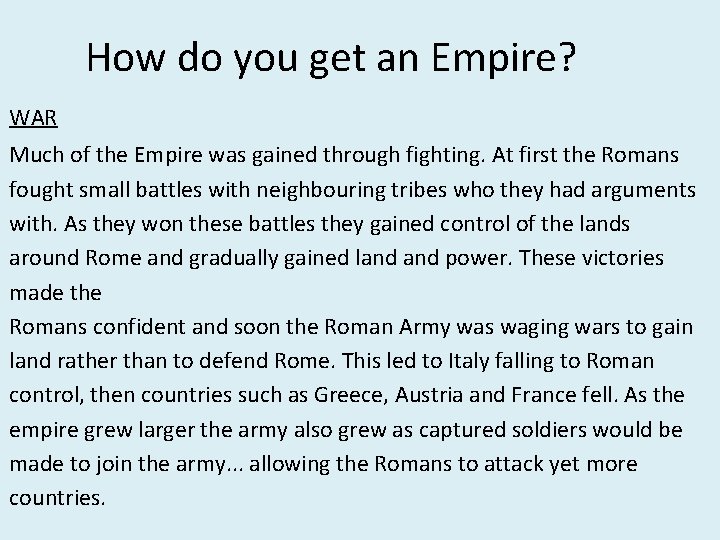 How do you get an Empire? WAR Much of the Empire was gained through