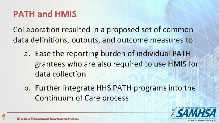 PATH and HMIS Collaboration resulted in a proposed set of common data definitions, outputs,