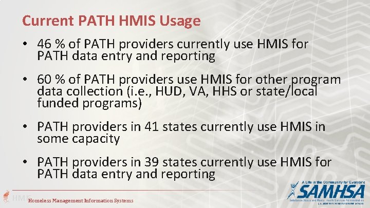 Current PATH HMIS Usage • 46 % of PATH providers currently use HMIS for