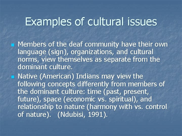 Examples of cultural issues n n Members of the deaf community have their own
