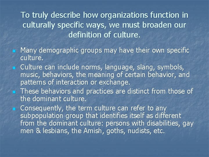 To truly describe how organizations function in culturally specific ways, we must broaden our