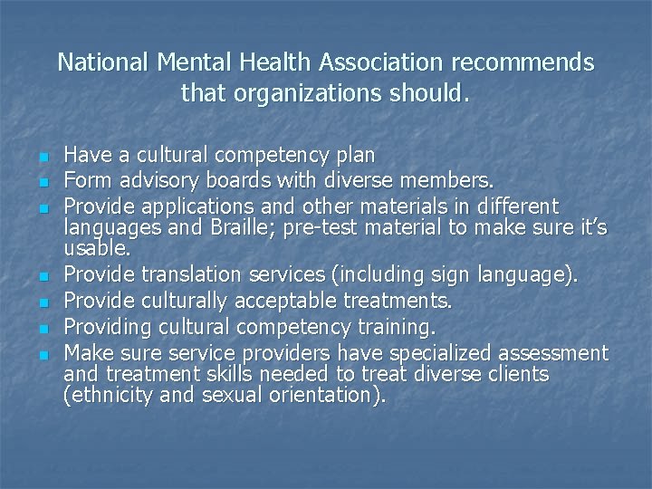 National Mental Health Association recommends that organizations should. n n n n Have a