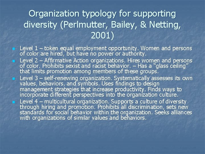Organization typology for supporting diversity (Perlmutter, Bailey, & Netting, 2001) n n Level 1
