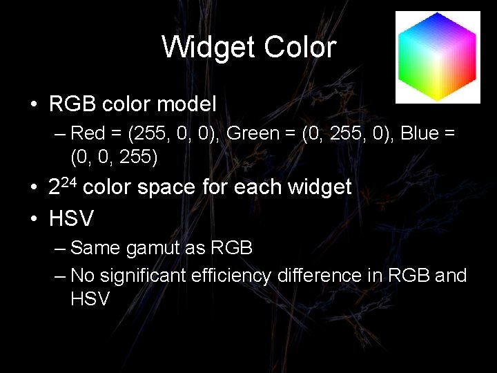 Widget Color • RGB color model – Red = (255, 0, 0), Green =