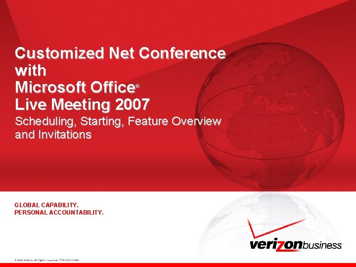 Customized Net Conference with Microsoft Office Live Meeting 2007 ® Scheduling, Starting, Feature Overview