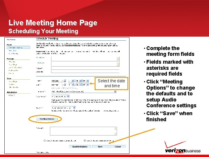 Live Meeting Home Page Scheduling Your Meeting • Complete the meeting form fields •