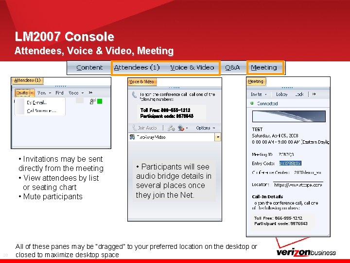 LM 2007 Console Attendees, Voice & Video, Meeting Toll Free: 866 -555 -1212 Participant