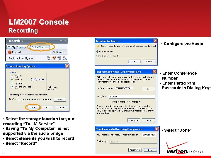 LM 2007 Console Recording • Configure the Audio • Enter Conference Number • Enter