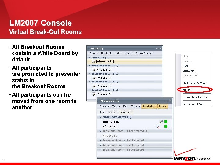 LM 2007 Console Virtual Break-Out Rooms • All Breakout Rooms contain a White Board