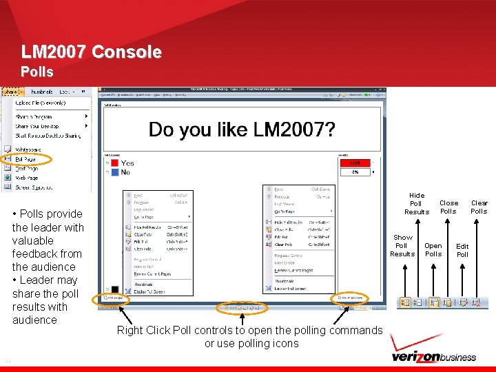 LM 2007 Console Polls • Polls provide the leader with valuable feedback from the