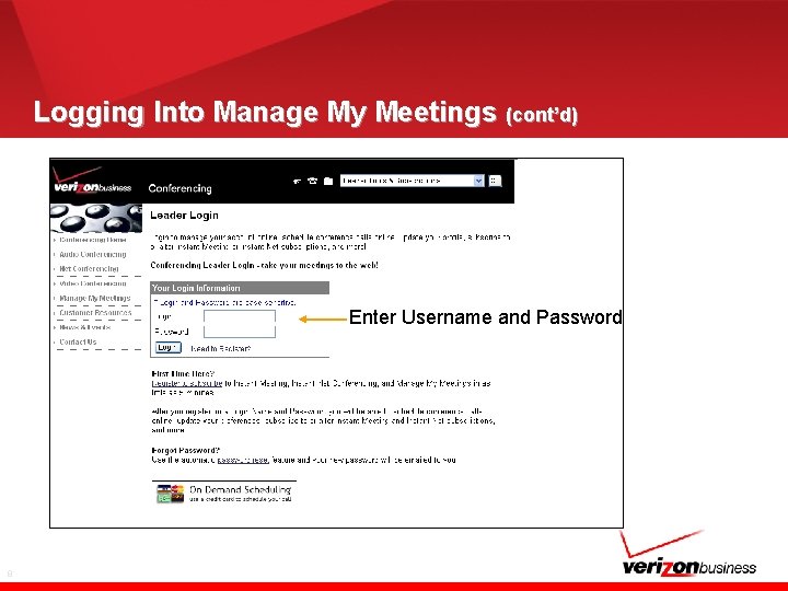 Logging Into Manage My Meetings (cont’d) Enter Username and Password 8 