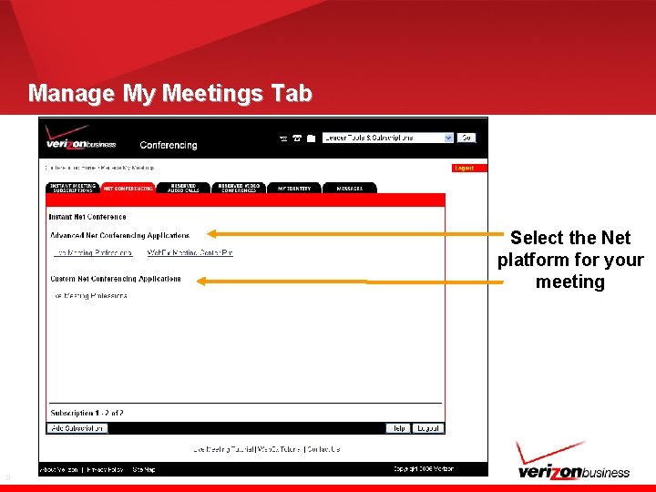Manage My Meetings Tab Select the Net platform for your meeting 9 