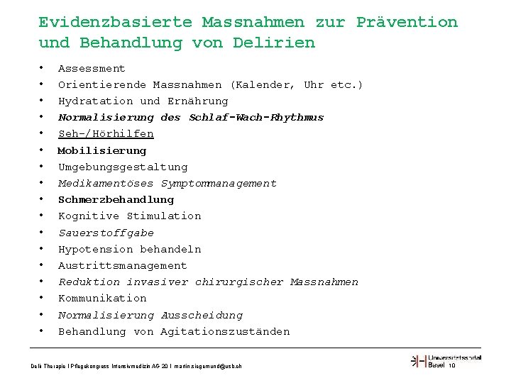 Evidenzbasierte Massnahmen zur Prävention und Behandlung von Delirien • • • • • Assessment