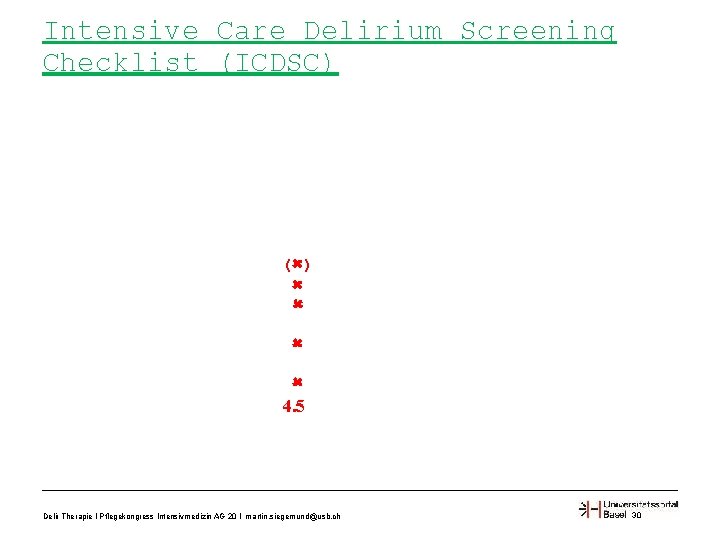 Intensive Care Delirium Screening Checklist (ICDSC) ( ) 4. 5 Delir Therapie I Pflegekongress