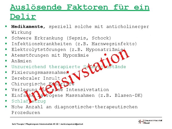 Auslösende Faktoren für ein Delir § Medikamente, speziell solche mit anticholinerger Wirkung § Schwere