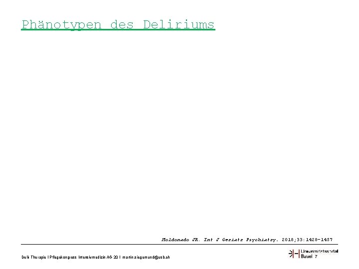 Phänotypen des Deliriums Moldonado JR. Int J Geriatr Psychiatry. 2018; 33: 1428– 1457 Delir