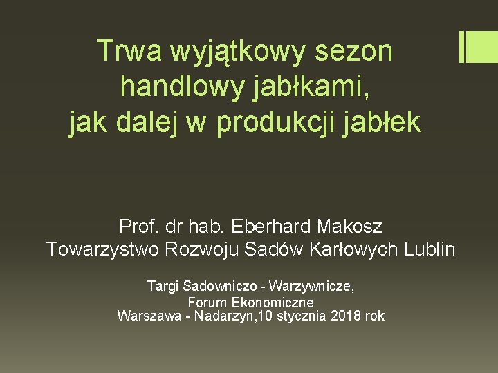 Trwa wyjątkowy sezon handlowy jabłkami, jak dalej w produkcji jabłek Prof. dr hab. Eberhard