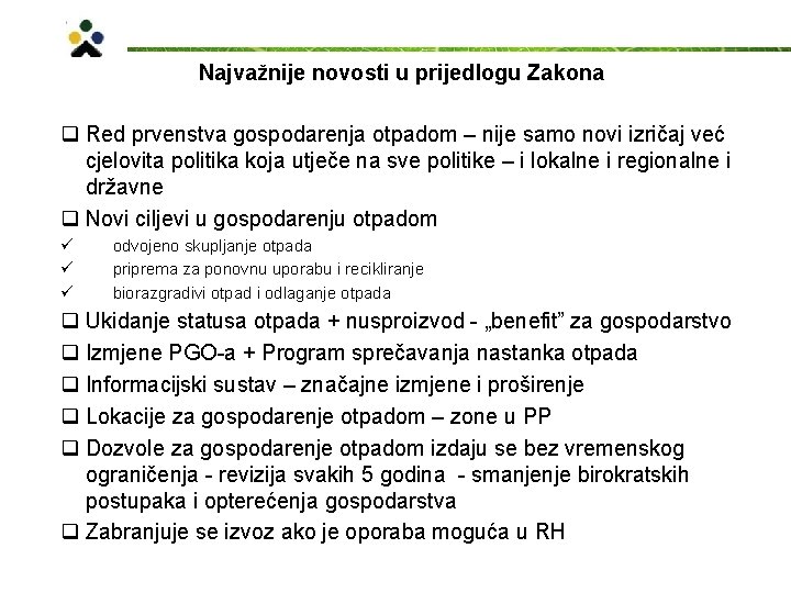 Najvažnije novosti u prijedlogu Zakona q Red prvenstva gospodarenja otpadom – nije samo novi