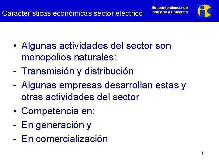 Características económicas sector eléctrico Superintendencia de Industria y Comercio • Algunas actividades del sector