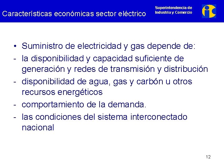 Características económicas sector eléctrico Superintendencia de Industria y Comercio • Suministro de electricidad y
