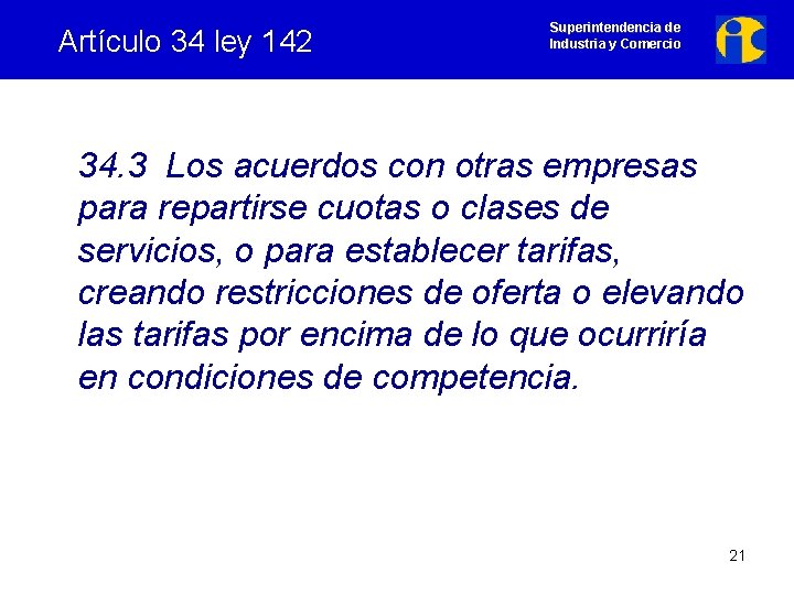 Artículo 34 ley 142 Superintendencia de Industria y Comercio 34. 3 Los acuerdos con