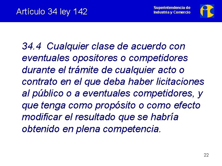 Artículo 34 ley 142 Superintendencia de Industria y Comercio 34. 4 Cualquier clase de