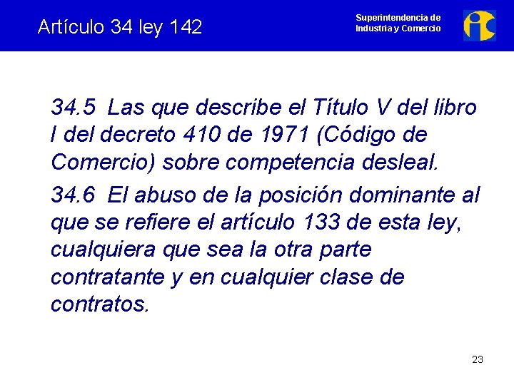Artículo 34 ley 142 Superintendencia de Industria y Comercio 34. 5 Las que describe
