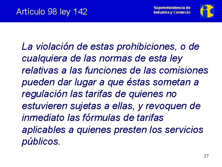 Artículo 98 ley 142 Superintendencia de Industria y Comercio La violación de estas prohibiciones,