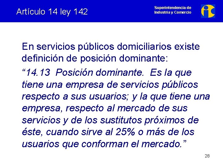 Artículo 14 ley 142 Superintendencia de Industria y Comercio En servicios públicos domiciliarios existe