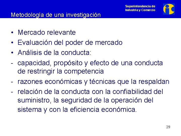 Metodología de una investigación Superintendencia de Industria y Comercio • • • - Mercado