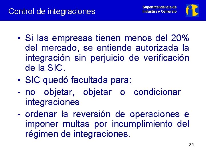 Control de integraciones Superintendencia de Industria y Comercio • Si las empresas tienen menos