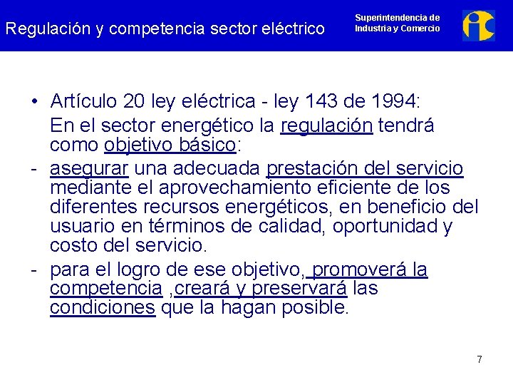 Regulación y competencia sector eléctrico Superintendencia de Industria y Comercio • Artículo 20 ley