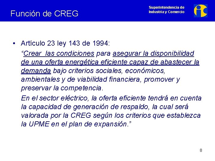 Función de CREG Superintendencia de Industria y Comercio • Artículo 23 ley 143 de