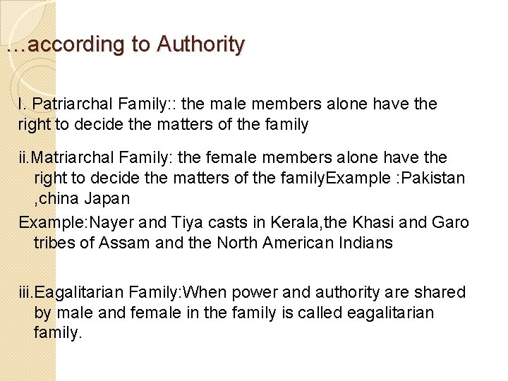 …according to Authority I. Patriarchal Family: : the male members alone have the right