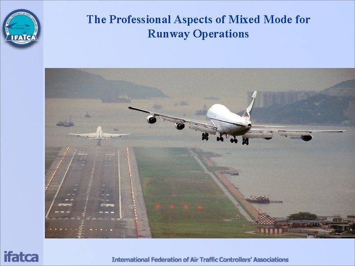 The Professional Aspects of Mixed Mode for Runway Operations 