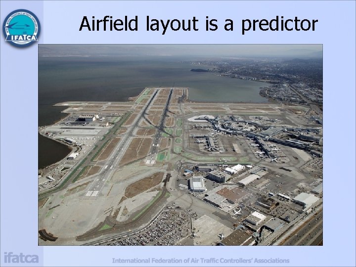 Airfield layout is a predictor 