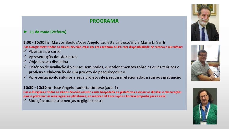 PROGRAMA ► 11 de maio (2ª feira) 8: 30 - 10: 30 hs: Marcos