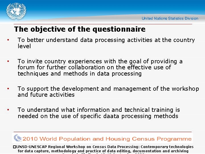 The objective of the questionnaire • To better understand data processing activities at the