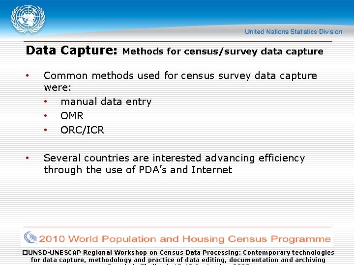 Data Capture: Methods for census/survey data capture • Common methods used for census survey
