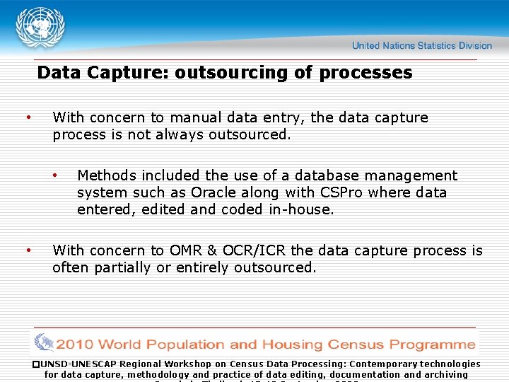 Data Capture: outsourcing of processes • With concern to manual data entry, the data