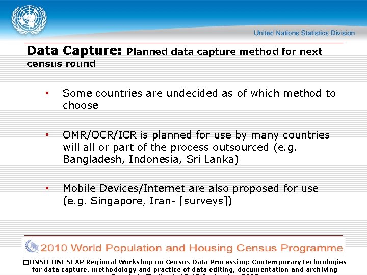 Data Capture: Planned data capture method for next census round • Some countries are