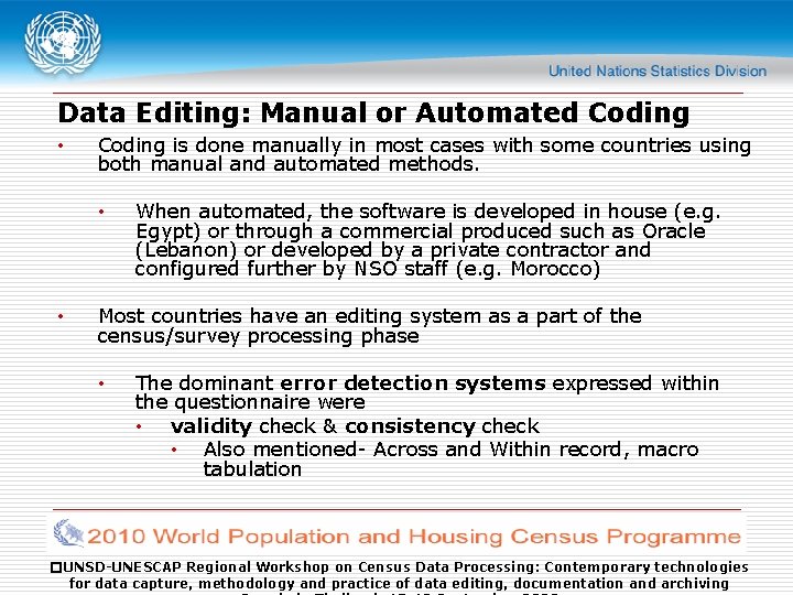 Data Editing: Manual or Automated Coding • Coding is done manually in most cases