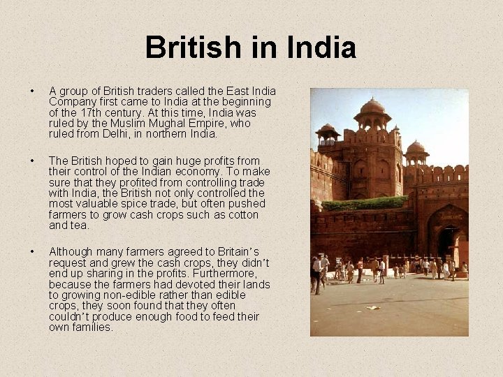 British in India • A group of British traders called the East India Company