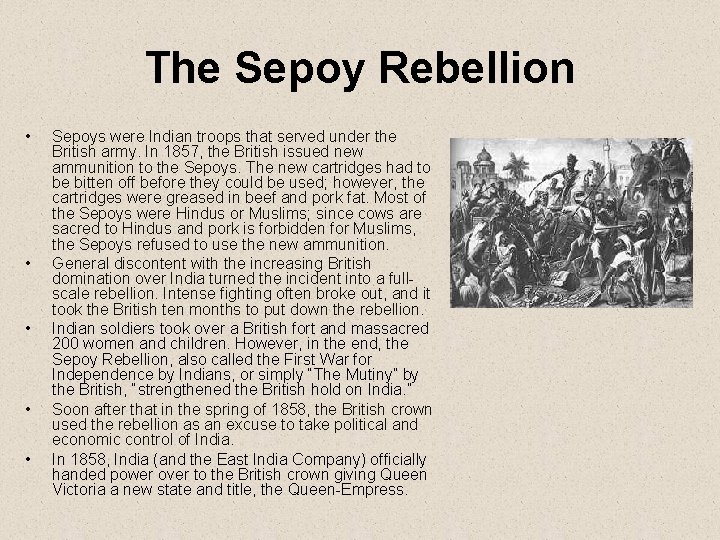 The Sepoy Rebellion • • • Sepoys were Indian troops that served under the