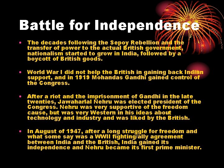 Battle for Independence • The decades following the Sepoy Rebellion and the transfer of