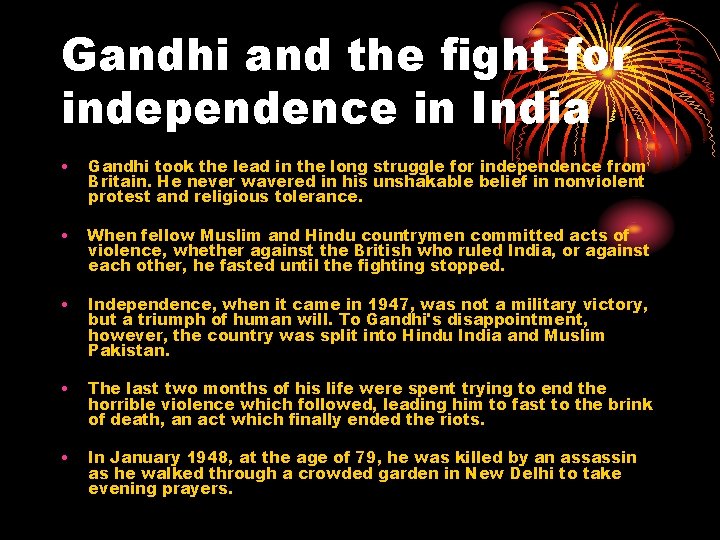 Gandhi and the fight for independence in India • Gandhi took the lead in