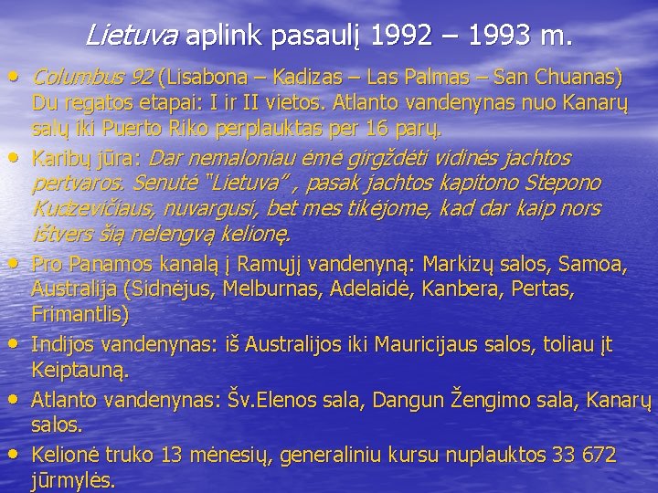 Lietuva aplink pasaulį 1992 – 1993 m. • Columbus 92 (Lisabona – Kadizas –