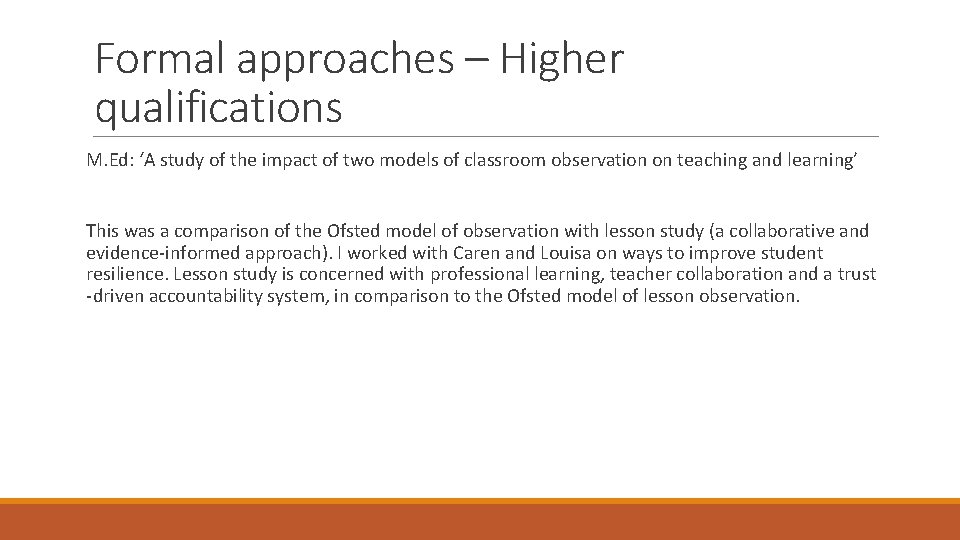 Formal approaches – Higher qualifications M. Ed: ‘A study of the impact of two