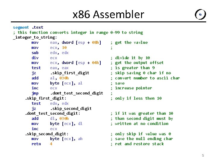 x 86 Assembler segment. text ; this function converts integer in range _integer_to_string: mov